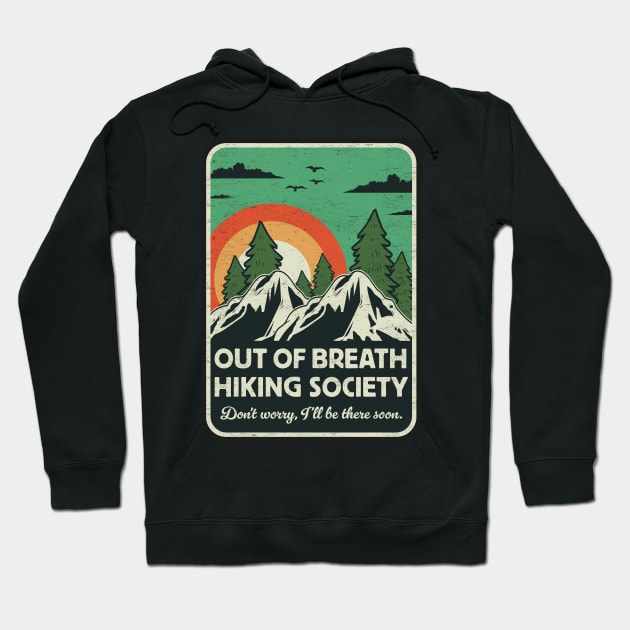 Out of Breath Hiking Society - Outdoor Adventure - Funny Hiking Lovers Hoodie by TwistedCharm